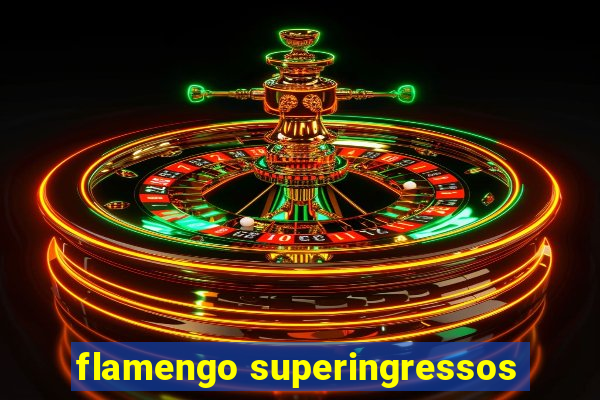 flamengo superingressos